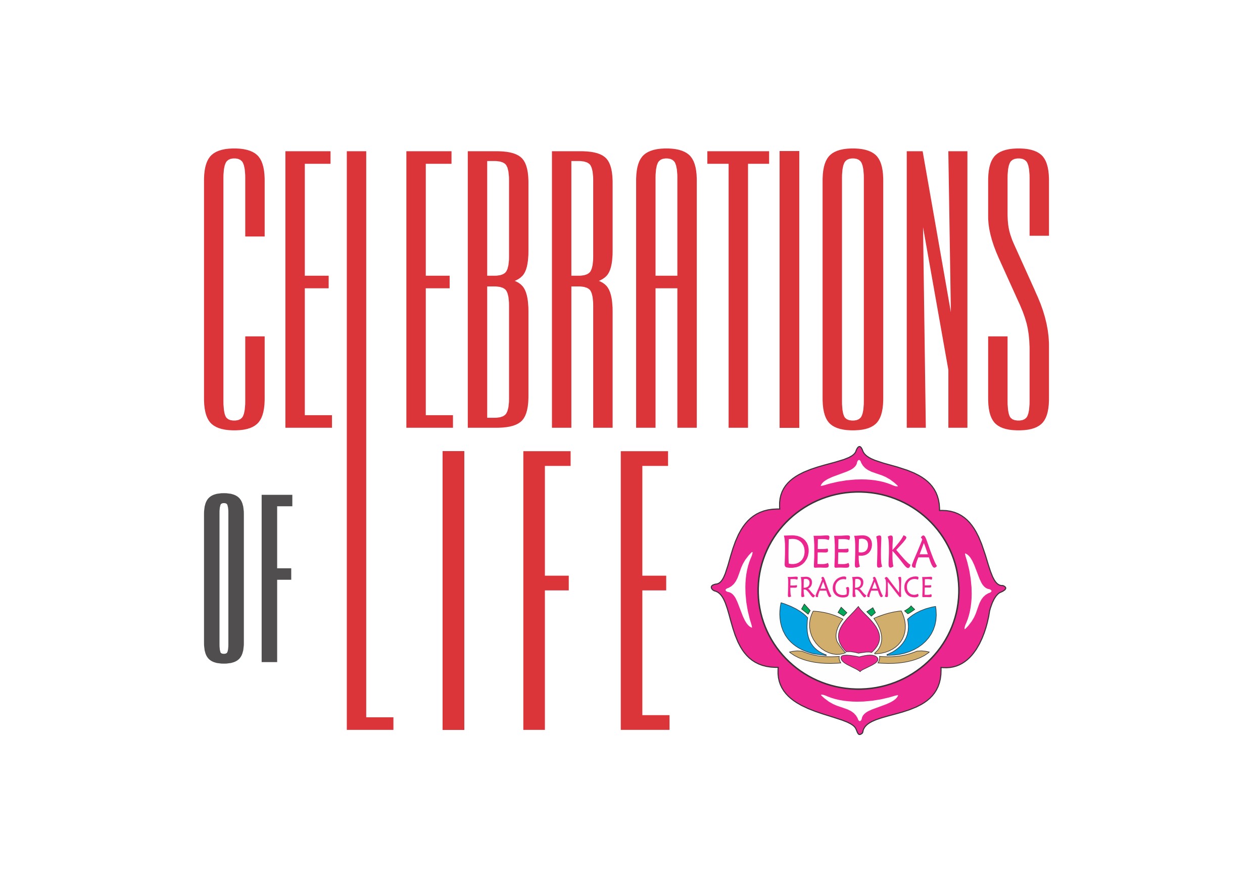 Celebrations of Life — Deepika Fragrance